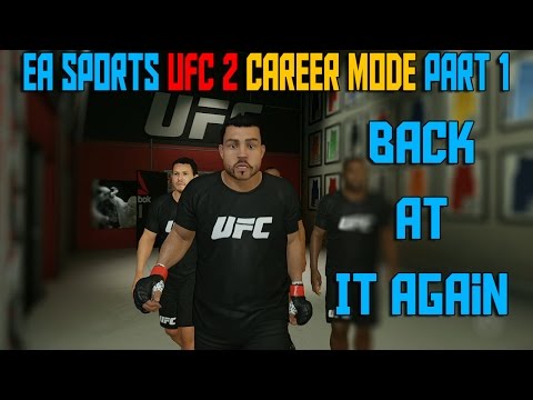 EA Sports UFC 2 Career Mode Gameplay Part 1 | Back At It Again