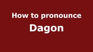 How to pronounce Dagon