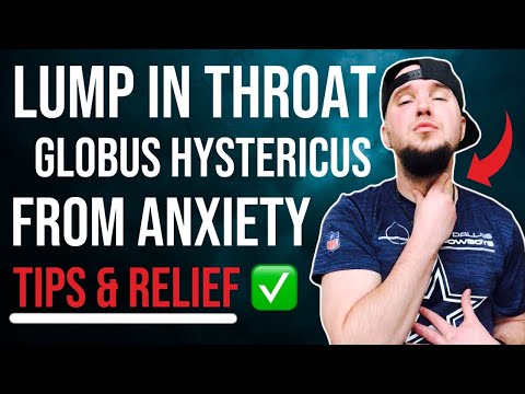 Globus Hystericus - Lump In Throat Anxiety Symptom Explained & Tips!