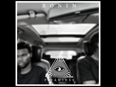 Ronin - Pirâmides (Visualizer) #ensaio3