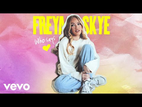 Freya Skye - Who Says (Visualizer Video)