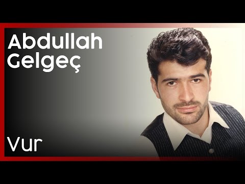 Abdullah Gelgeç - Vur Daha İyi