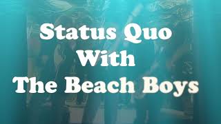 STATUS QUO WITH THE BEACH BOYS - FUN, FUN, FUN