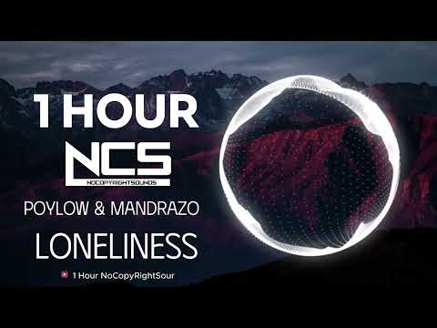 [1 HOUR] Poylow & Mandrazo - Loneliness (feat. Barmuda) - Electronic - NCS - Copyright Free Music