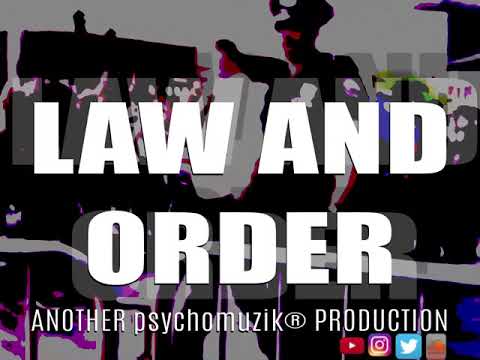 Law And Order (Another psychomuzik® Production)