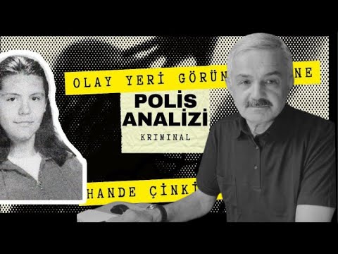 Polis Gözünden Olay Yeri Analizi - Hande Çinkitaş Cinayeti