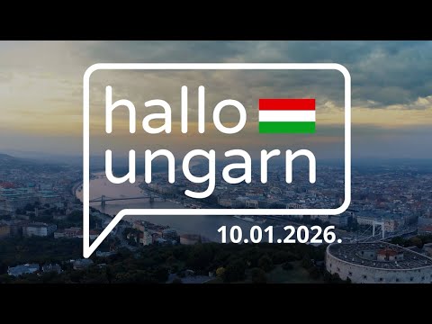 hallo ungarn - Kurznachrichten am 10.01.2026