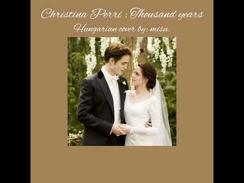 Christina Perri: Thousand years [HUNGARIAN COVER BY: misu.]