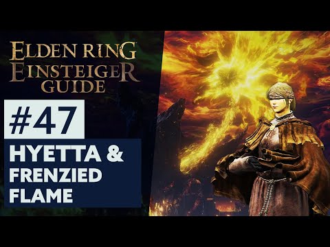 Elden Ring Beginner's Guide #47 | HYETTA & FRENZIED FLAME