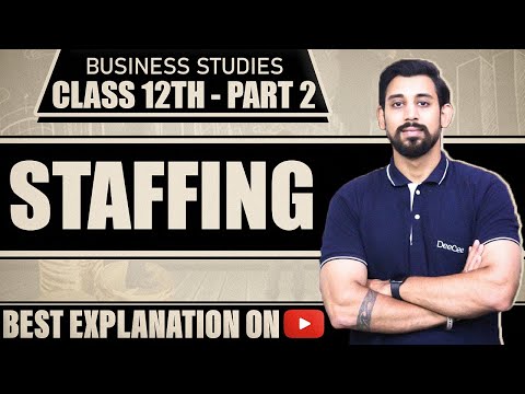 Chapter 6 | Staffing | Business Studies | Class 12 | Part 2