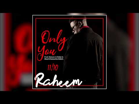 Raheem - Only You (Official Audio)