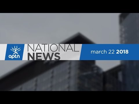 APTN National News March 22, 2018 – Manitoba Premier vs MMF, Inuit-specific medical research