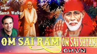 Om Sai Ram Om Sai Shyam Dhun by SURESH WADKAR l Au