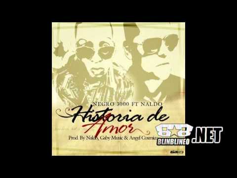 Naldo Sangre Nueva Ft Negro 3000 - Historia De Amor (Prod. By Gaby Music)