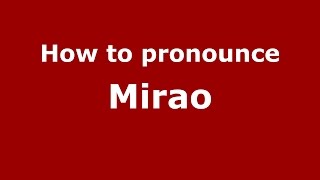 How to pronounce Mirao