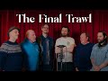 The Final Trawl | The Longest Johns & Kimbers Men