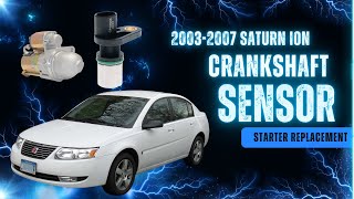2003-2007 Saturn Ion Crankshaft Position Sensor & Starter Replacement Step-by-Step