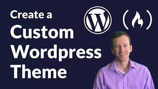 How to Create a Custom WordPress Theme - Full Cour