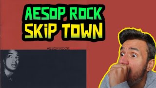 Aesop Rock - Skip Town  (REACTION) I think I can, I think I can,... I think I WILL!!