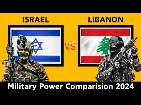 Israel Vs Lebanon Military Power Comparison 2024
