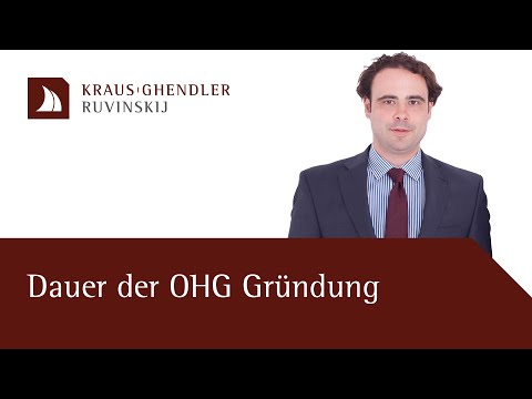 Dauer der OHG-Gründung - Erklärt vom Anwalt