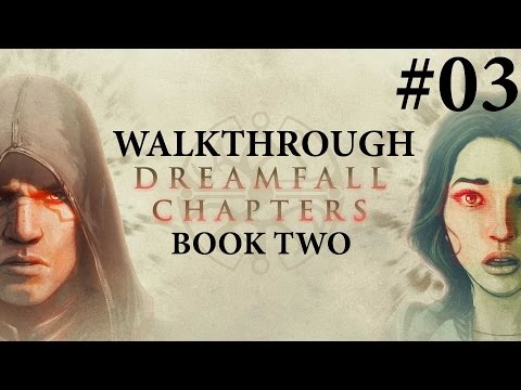 Dreamfall Chapters Book Two Walkthrough Part 3