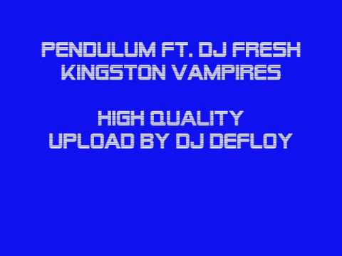 Pendulum ft  DJ Fresh - Kingston Vampires