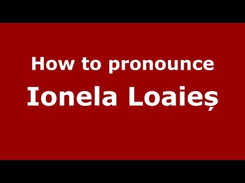 How to pronounce Ionela Loaieș (Romanian/Romania) - PronounceNames.com