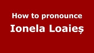 How to pronounce Ionela Loaieș