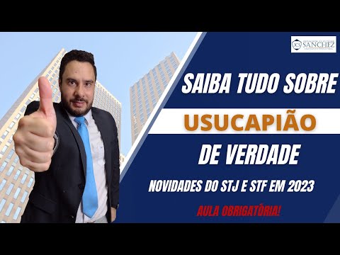 Saiba tudo sobre Usucapião de verdade! (Aula Obrigatória)