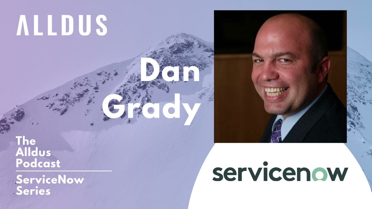 ServiceNow Series E101: Dan Grady, Director Outbound PM for In ...