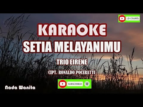 SETIA MELAYANIMU - TRIO EIRENE - Karaoke HD