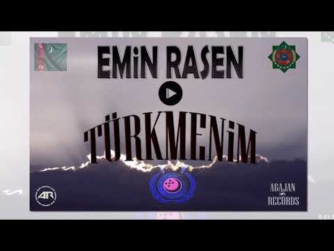 Emin rasen turkmenim