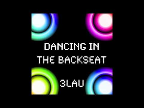 3LAU - Dancing In The Backseat (Avicii, New Boyz, Gaga)