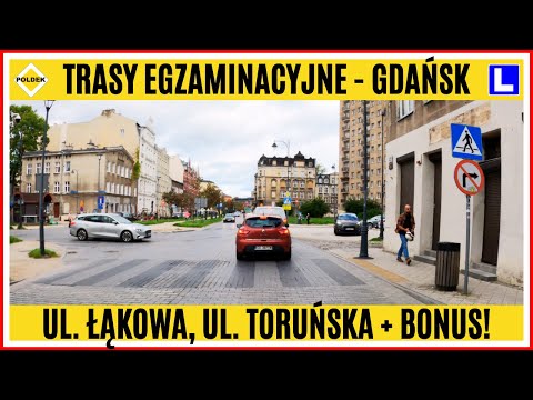 Jedziemy TRASĄ EGZAMINACYJNĄ w Gdańsku (PORD). ul. Łąkowa, ul. Toruńska.