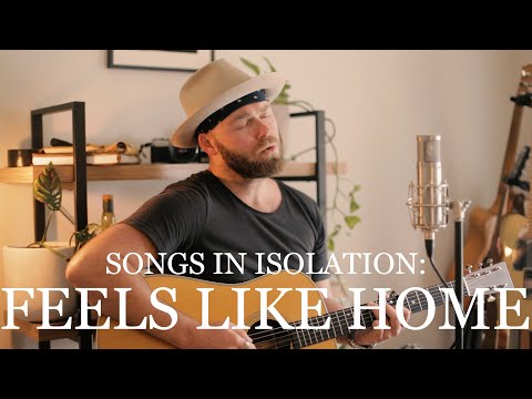 Songs in Isolation: Episode 18 - Feels Like Home