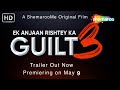 Ek Anjaan Rishtey Ka Guilt 3 Trailer Sara Khan Navina Bole Namit Khanna ShemarooMe