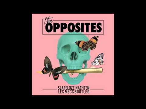 The Opposites - Slapeloze Nachten (Les Mecs Bootleg)