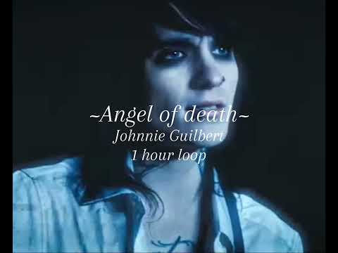 Angel Of Death- Johnnie Guilbert || 1 hour ||