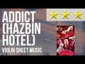 Violin Sheet Music How To Play ADDICT HAZBIN HOTEL By Silva Hound