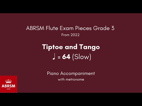 ABRSM Flute Grade 3 from 2022, Tiptoe and Tango ♩= 64 (Slow) Piano Accompaniment with metronome