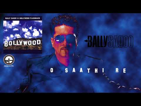 O Saathi Re  | Bally Sagoo