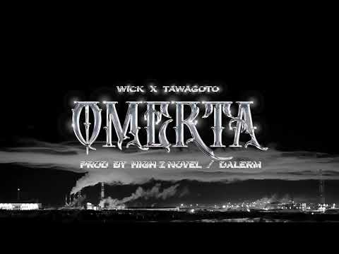 YUNG WICK x TAWAGOTO - "OMERTA FREESTYLE" [Prod by.HighZNoveL,Dalerm ][Official Audio Release]