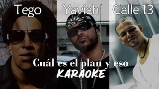 Tego Calderón. Yaviah, Calle 13 - Cuál es el plan y eso karaoke