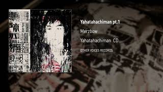 Merzbow – Yahatahachiman pt 1