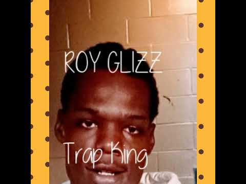 Roy Glizz - Trap King (Official Audio)