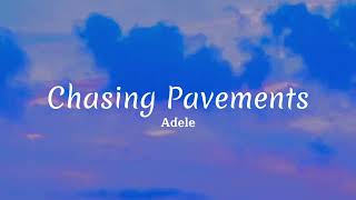 Adele - Chasing Pavements (lyrics)