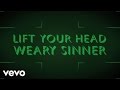 Crowder - Lift Your Head Weary Sinner (Chains) (Lyric Video)