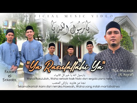 YA RASULALLAHI YA - Tgk Mulyadi Al asyraf - Tgk Fahmy & Muhammad Syahril (Official Music Video)