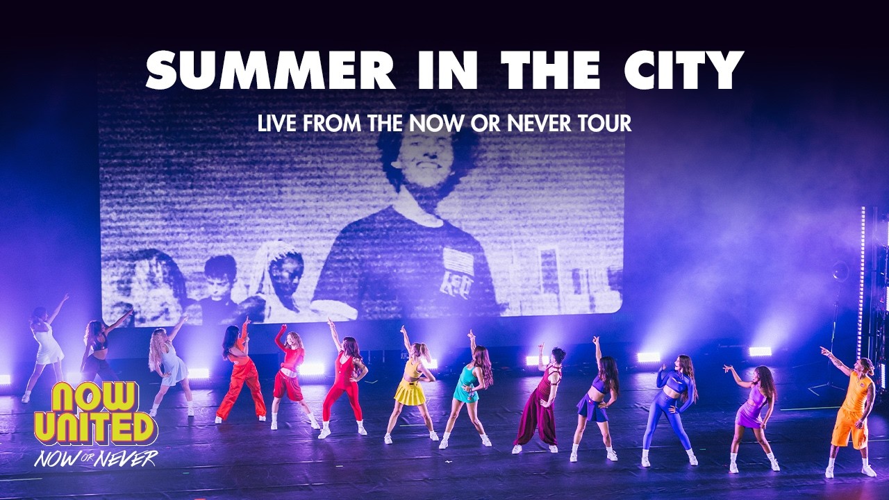 Now United - Summer In The City @ Now or Never Tour